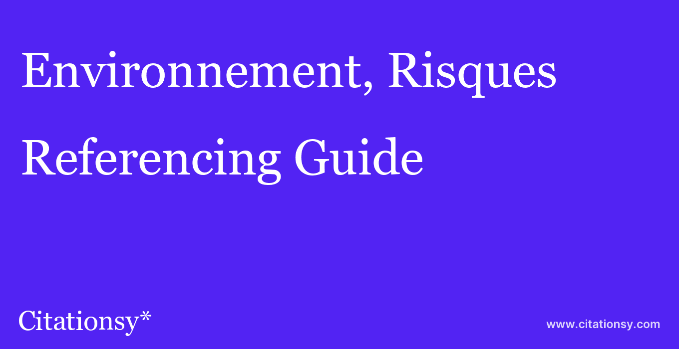 cite Environnement, Risques & Santé  — Referencing Guide